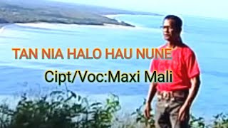 TAN NIA HALO HAU NUNEBYMAXI MALI MAXI MALI CHANNELMMCMALAKA [upl. by Suiremed313]