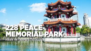 228 Peace Memorial Park Taipei Taiwan [upl. by Schecter110]