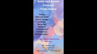 Roots and Routes Adda Food Creolization and Memories  Ananya Jahanara Kabir [upl. by Batista]