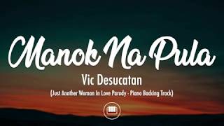 Manok Na Pula  Vic Desucatan Parody Song  Piano Backing Track [upl. by Coridon877]