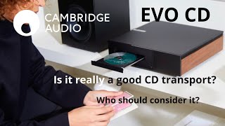 Cambridge Audio EVO CD Is it really a good CD transport Is it the ideal option [upl. by Odravde866]