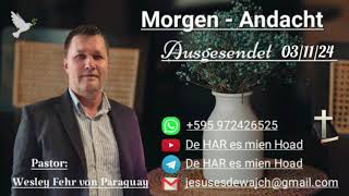 Pastor Wesley Fehr  MorgenAndacht 031124 [upl. by Nnitsuj]