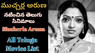 Mucherla Aruna All Telugu Movies List  Mucherla Aruna Telugu Movies [upl. by Hunger327]