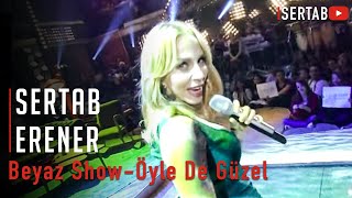 Sertab Erener  Beyaz Show  Öyle De Güzel [upl. by Hennie]