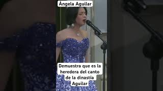 Angela Aguilar indiscutiblemente la única heredera de el canto y talento de la dinastía Águilar [upl. by Lasonde]