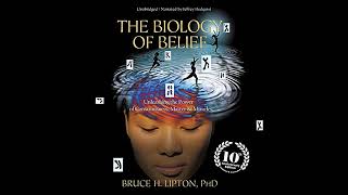 The Biology of Belief Unleashing the Power of Consciousness Matter and Miracles [upl. by Yrellav698]