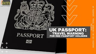 UK Passport Travel Warning For Red Passport Holders [upl. by Einnel]