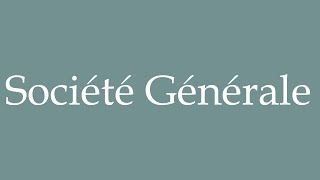 How to pronounce Société Générale correctly in French [upl. by Wilsey]