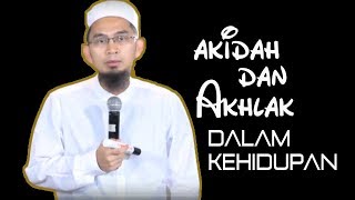 Akidah Dan Akhlak Dalam Kehidupan  Ustadz Adi Hidayat Lc MA [upl. by Lehet]