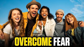 How to Overcome Fear and Live Your Best Life [upl. by Naitsabes]