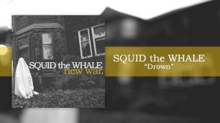 Squid the Whale  quotDrownquot [upl. by Breger734]