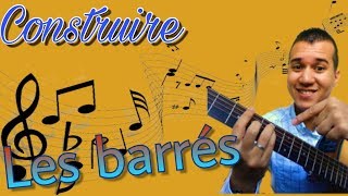 TUTO  Cours de GUITARE  Comment construire et APPRENDRE les accords en Barrés [upl. by Naghem]