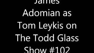 James Adomian as Tom Leykis on the Todd Glass Show 102 [upl. by Adnolrehs813]