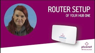 Fibre selfinstall and your HubOne  Plusnet Help [upl. by Claudius]