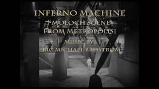 Eric Michael Brostrom  Inferno Machine quotMoloch Scenequot from Metropolis [upl. by Eniarol130]