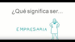 ¿Qué significa ser empresaria ¿Como ser una empresaria de éxito [upl. by Strickler]