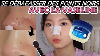 ENLEVER LES POINTS NOIRS FACILEMENT AVEC DE LA VASELINE [upl. by Nevyar]