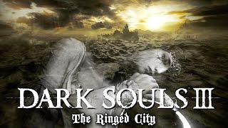 Dark Souls III The Ringed City FULL playthrough PC 4K 60fps [upl. by Avi]