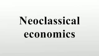 Neoclassical economics [upl. by Elliott]