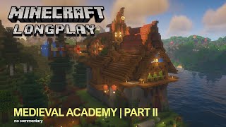 Minecraft Longplay  121 Medieval Academy part II in Minecraft Survival Mode No Commentary [upl. by Gora]