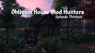 Oblivion House Mod Hunters  Episode 13 [upl. by Latreshia539]