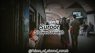 SuroorSlowedReverbNehaKakkar amp BilalSaeedsuroornewpunjabisongbilalsaeednehakakkar viral [upl. by Entruoc]