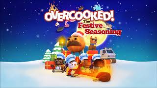 Overcooked OST  Festive Seasoning [upl. by Harilda872]