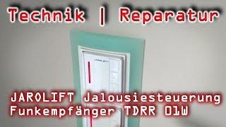 Technik 01  Reparatur  JalousieFunkempfänger JAROLIFT TDRR 01W [upl. by Anasiul]