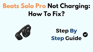 Beats Solo Pro Not Charging How To Fix [upl. by Paderna]