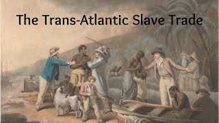 The TransAtlantic Slave Trade [upl. by Nerot6]