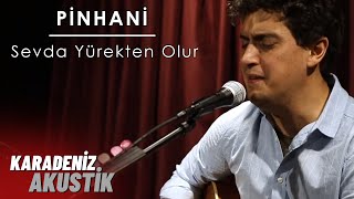 Pinhani  Sevda Yürekten Olur  Erdem Akın KaradenizAkustik [upl. by Aynor]