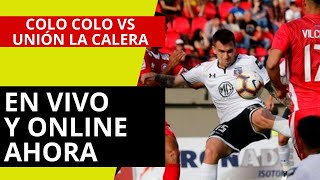 🔴 EN VIVO 🔴 Colo Colo vs Unión La Calera 👉 online hoy por el Campeonato Nacional 2020 [upl. by Samara]