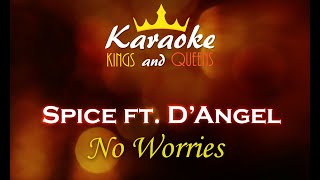 Spice ft D Angel  No Worries Karaoke [upl. by Maxey]