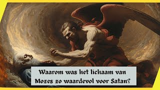 Waarom werd Satan zo aangetrokken tot het lichaam van Mozes na zijn dood BIJBELSE VERHALEN [upl. by Veljkov]