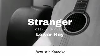 Olivia Rodrigo  Stranger LOWER KEY Acoustic Karaoke [upl. by Varney]