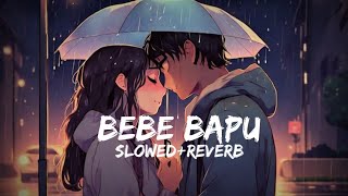 bebe bapu slowedreverb Punjabi songs mrprajwalxyz7641 [upl. by Eilagam]