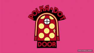 The Polka Dot Door Ending Theme 19711984 All Variants [upl. by Kutzer]