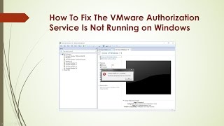 Fix The VMware Authorization Service Is Not Running on Windows [upl. by Atelra334]