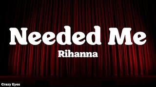 Rihanna  Needed Me Lyrics [upl. by Thorn]