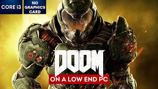 DOOM 2016 on Low End PC  NO Graphics Card  i3 [upl. by Nadruoj]