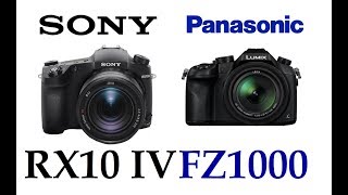 Sony Cybershot RX10 IV vs Panasonic LUMIX FZ1000 [upl. by Kcirdde946]