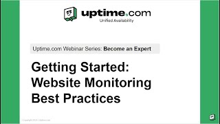 Uptimecom Webinar Series  Episode 1  Getting Started  Website Monitoring Best Practices [upl. by Alejandrina]