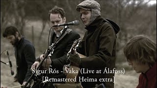 Sigur Rós  Vaka Live at Álafoss Remastered Heima extra [upl. by Htebizile]