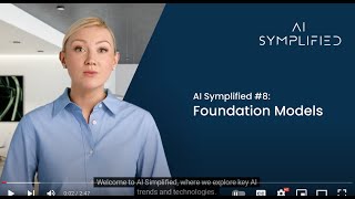 AI Symplified 8 Foundation Models [upl. by Yorker]