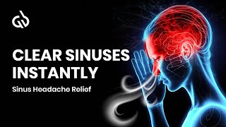 Sinus Headache Relief Music Clear Sinus Pressure Relief Binaural Beats [upl. by Jacqueline]