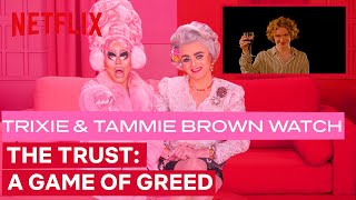 Drag Queens Trixie Mattel amp Tammie Brown React to The Trust A Game of Greed  Netflix [upl. by Arodnap]