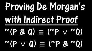 Logic Lesson 15 Proving De Morgans Theorem with Indirect Proof [upl. by Heman]