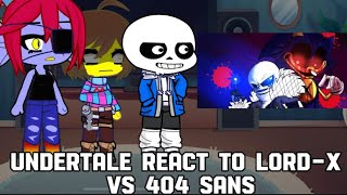 Undertale react to 404 sans vs lord x [upl. by Gupta]