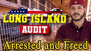 LONG ISLAND AUDIT ARRESTED and RELEASED [upl. by Mcmahon]