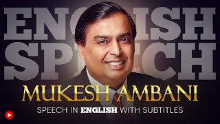 ENGLISH SPEECH  MUKESH AMBANI Empowering the Future English Subtitles [upl. by Niloc487]